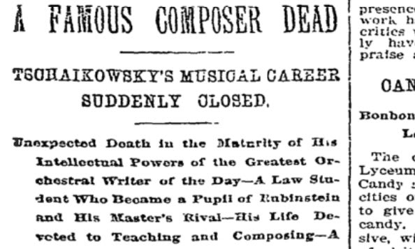 1893: Composer Peter Ilitsch Tchaikovsky dies from cholera. The Times called his death "a serious loss to music."