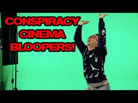 Conspiracy Cinema Bloopers