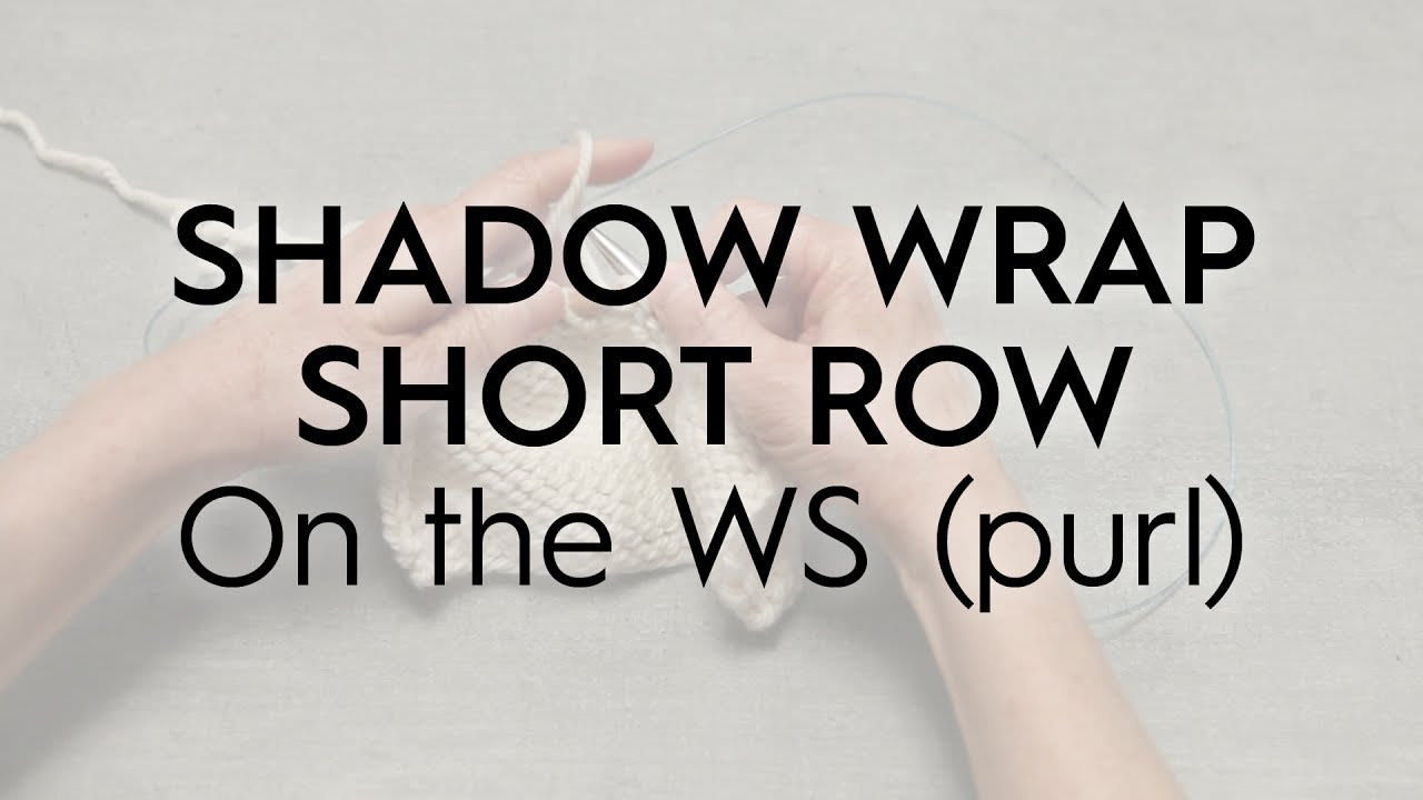 Shadow Wrap Short Row / On the WS (purl) // Knitting Tutorial (no audio)