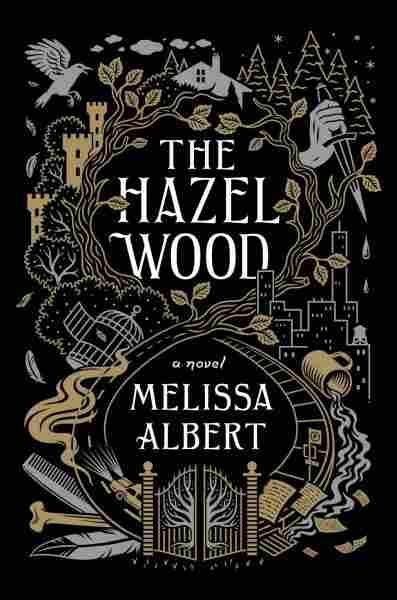 THE HAZEL WOOD is an unflinching take on the darkness at the heart of fairyland:
