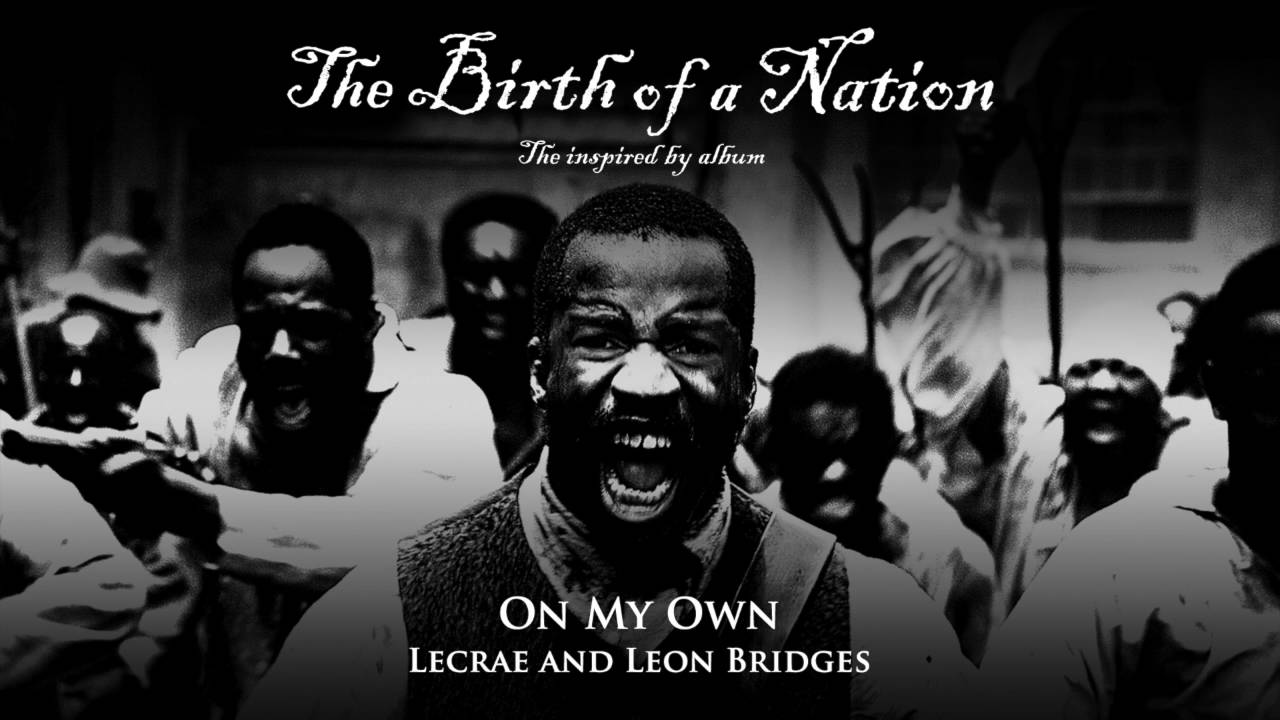 Lecrae and Leon Bridges - On My Own (from The Birth of a Nation: The Inspired By Album)