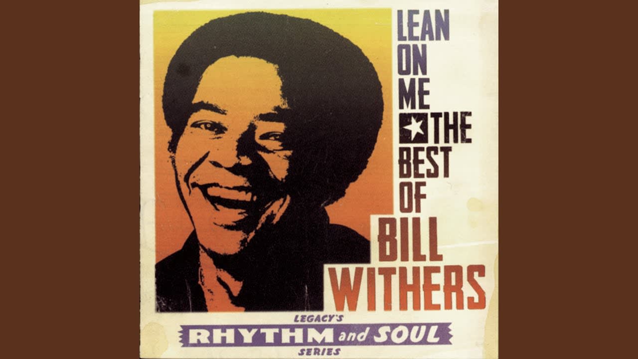 Bill Withers - Lean On Me [Soul]