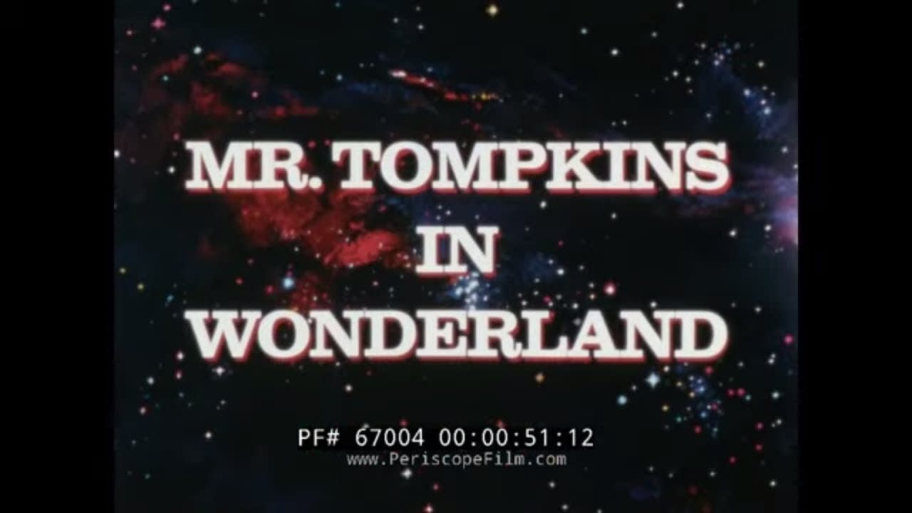 "MR. TOMPKINS IN WONDERLAND" SPACE, TIME & RELATIVITY / PHYSICS EDUCATIONAL FILM 67004