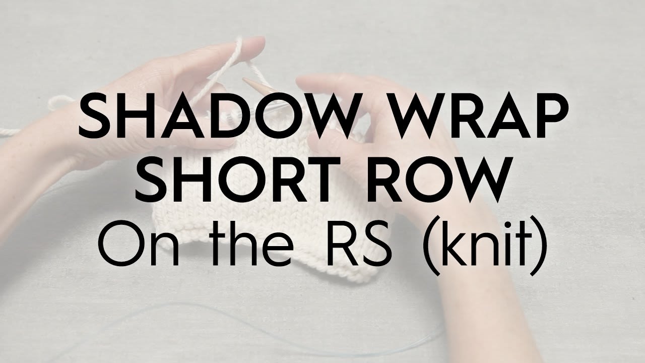 Shadow Wrap Short Row / On the RS (knit) // Knitting Tutorial (no audio)