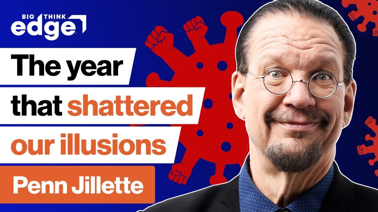 Penn Jillette: The year that broke America's illusions | Big Think Edge