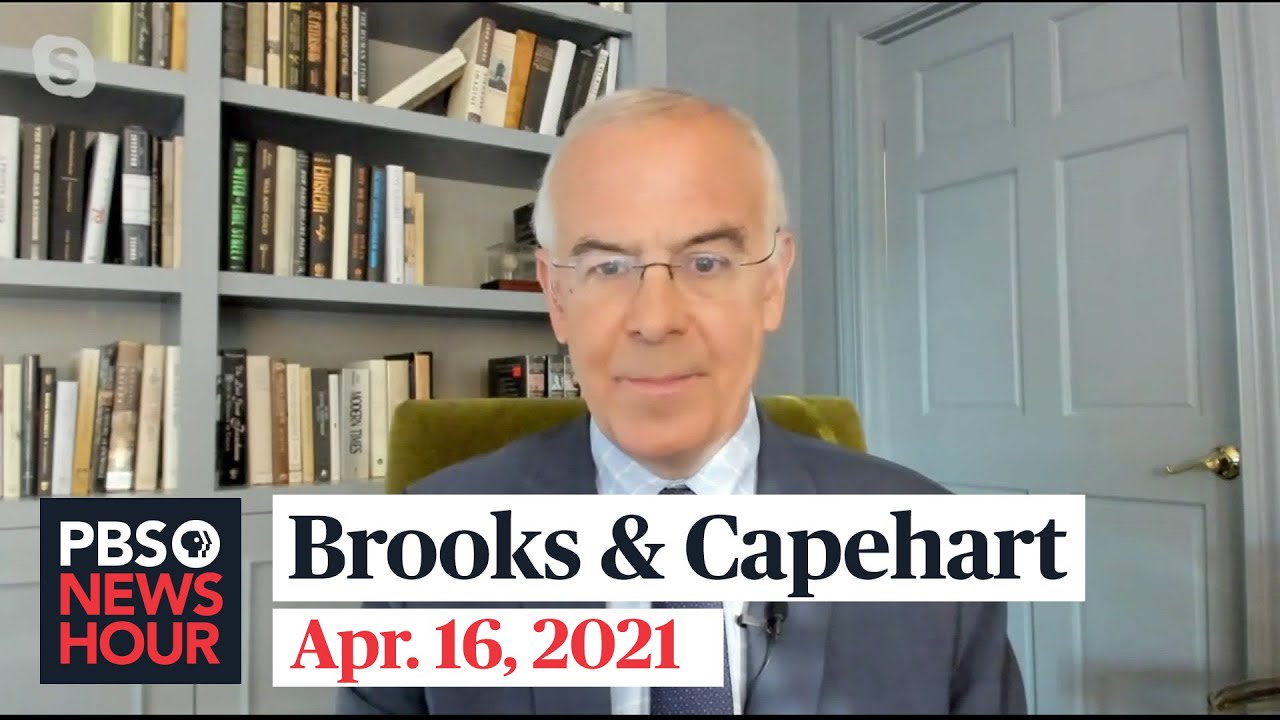 Brooks and Capehart on police shootings, the U.S. withdrawal from Afghanistan