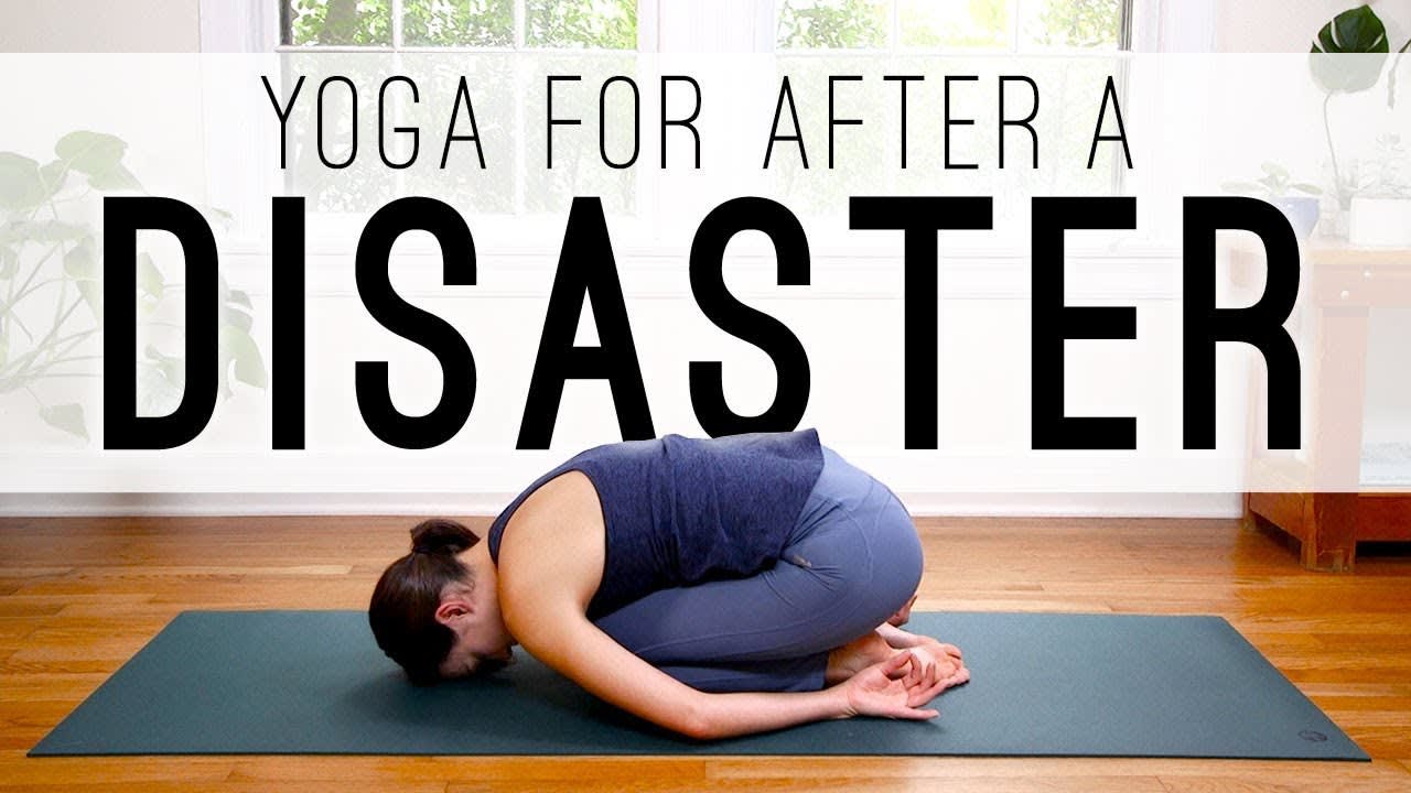 Yoga For After Disaster | Yoga With Adriene