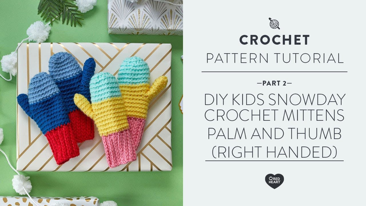 DIY Kids Snowday Crochet Mittens Part 2 of 4 Palm and Thumb Opening Right Handed