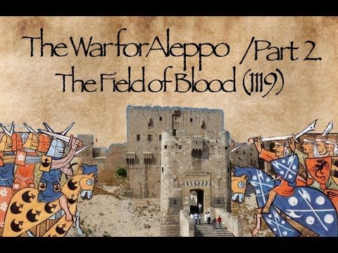 The Field of Blood (1119) War for Aleppo #2 // CRUSADES DOCUMENTARY