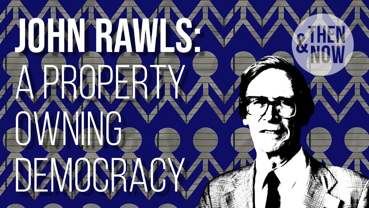 John Rawls: Property-Owning Democracy