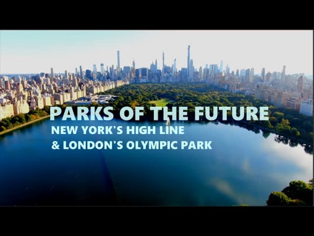 Parks of the Future, New York's High line & London's Olympic Park