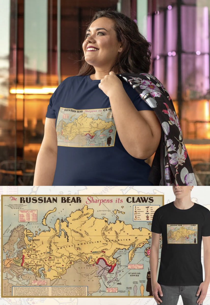 This shirt features a 1944 vintage US map of the Soviet Union with the caption 'The Russian Bear Sharpens Its Claws'. 🐻