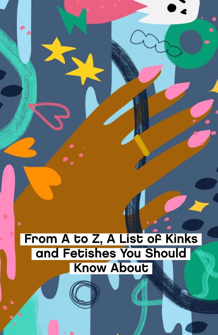 From A to Z, A List of Kinks and Fetishes You Should Know About