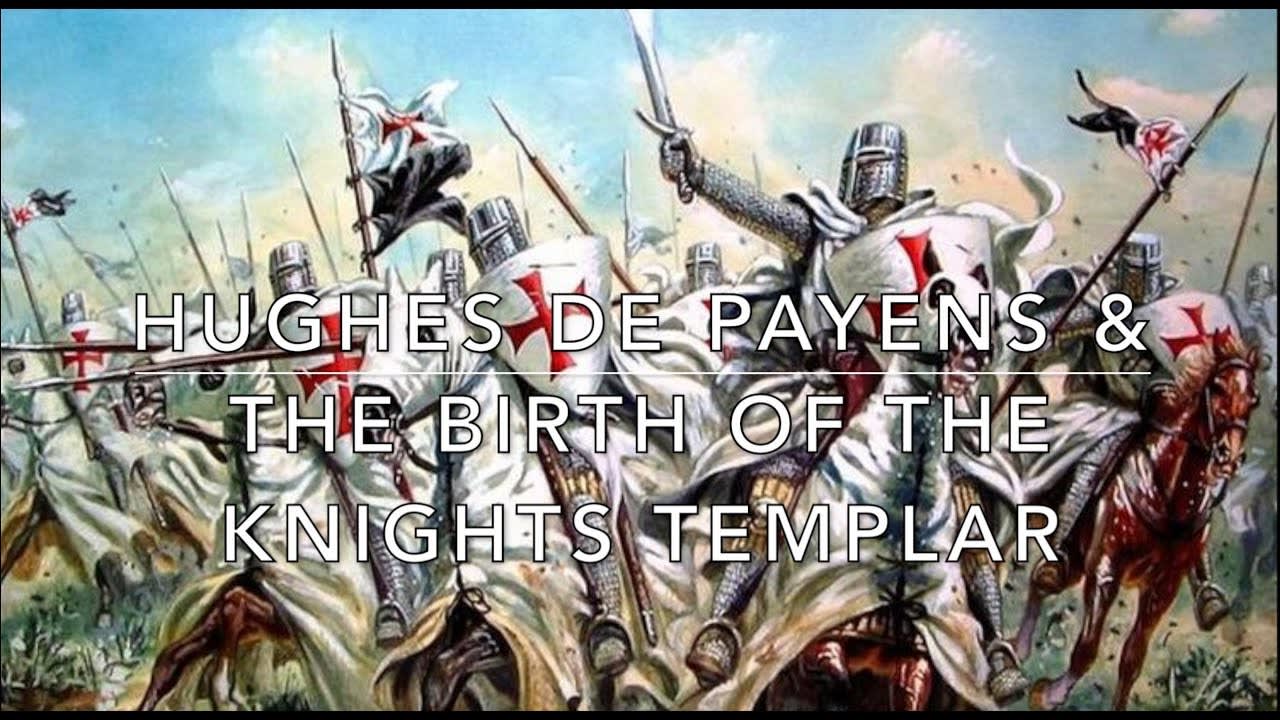 Hughes de Payens & the birth of the Knights Templar