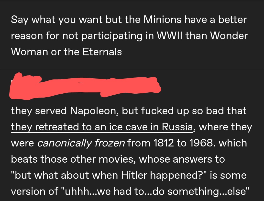Say what you want but the Minions have a better reason for not participating in WWII than Wonder Woman or the Eternals