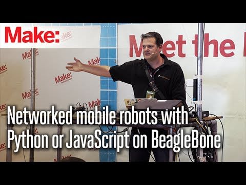 Networked mobile robots with Python or JavaScript on BeagleBone - Jason Kridner
