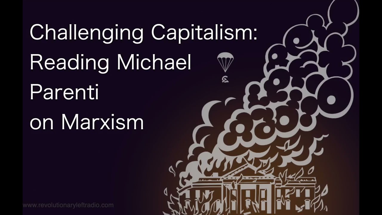 Challenging Capitalism: Reading Michael Parenti on Marxism