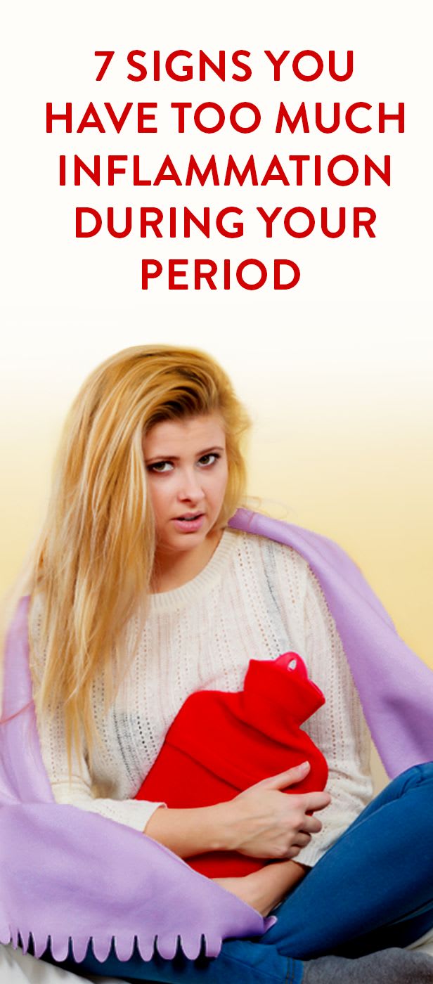 7 Signs You Have Too Much Inflammation During Your Period