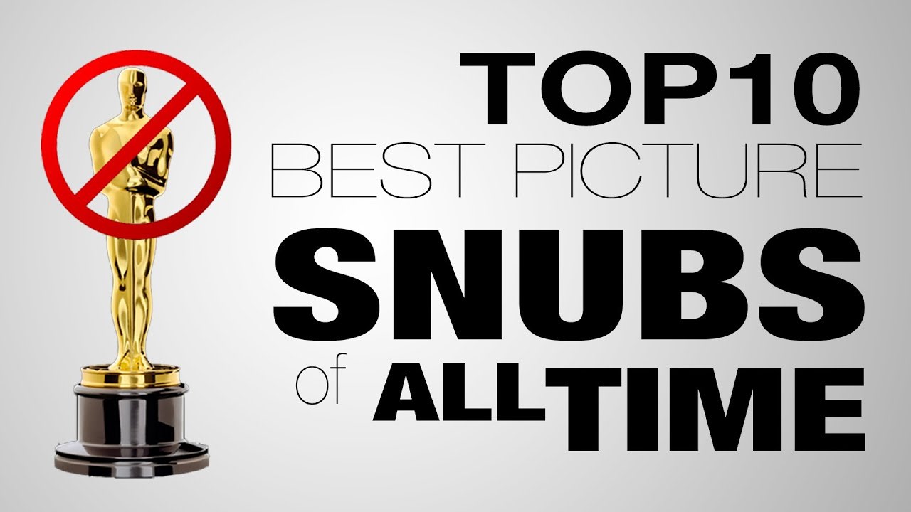 10 Biggest Best Picture Oscar Snubs