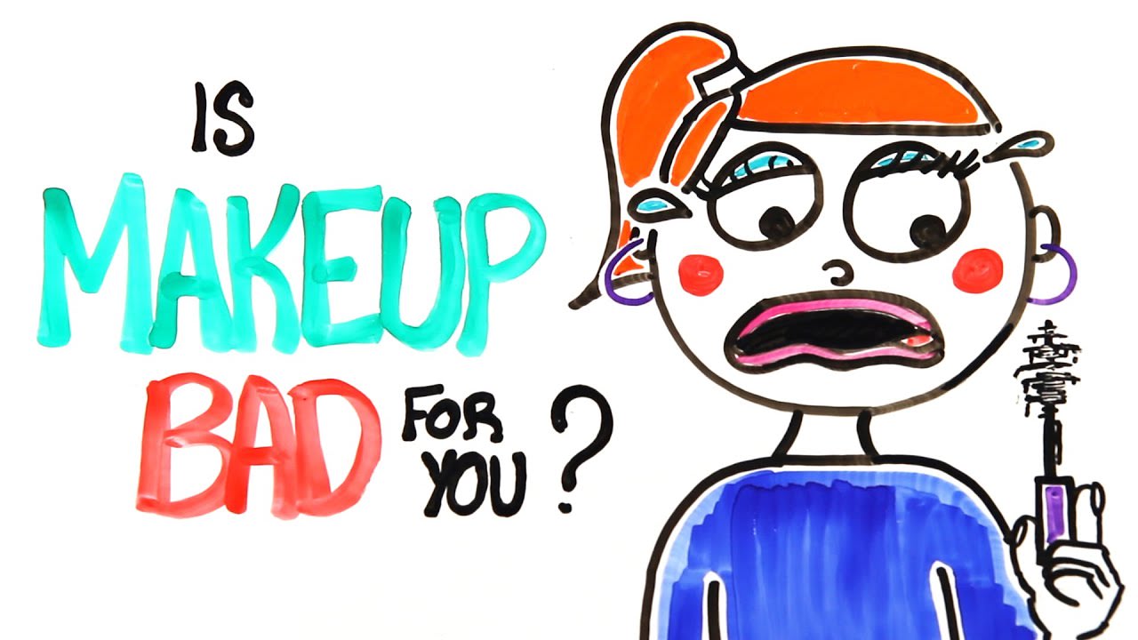 Is Makeup Bad For You?