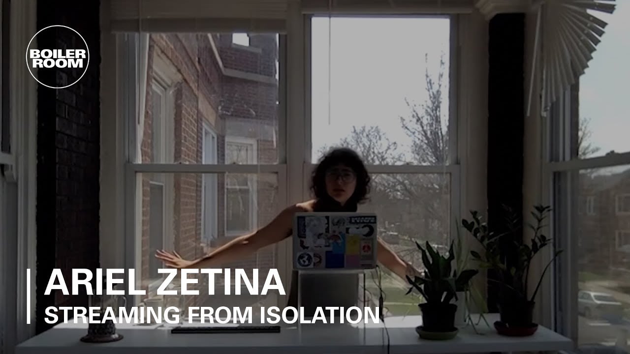 Ariel Zetina | Boiler Room: Streaming From Isolation with Discwoman