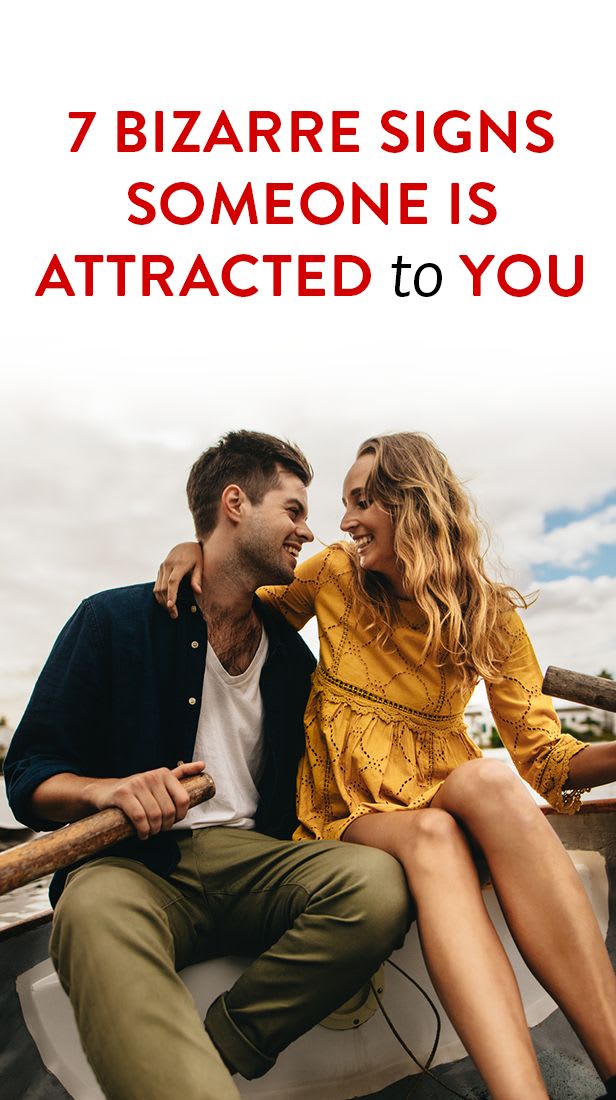 7 Bizarre Signs Someone Is Attracted To You