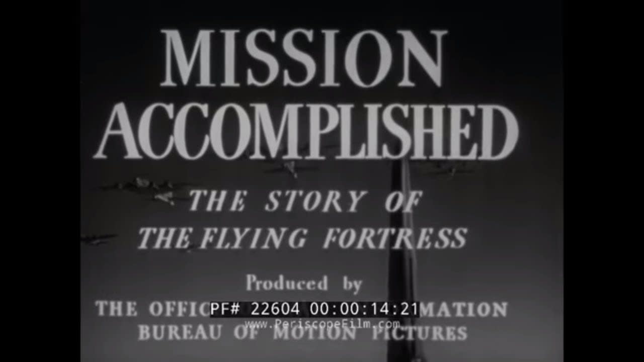 B-17 FLYING FORTRESS "MISSION ACCOMPLISHED" 1943 WWII PROPAGANDA FILM 22604