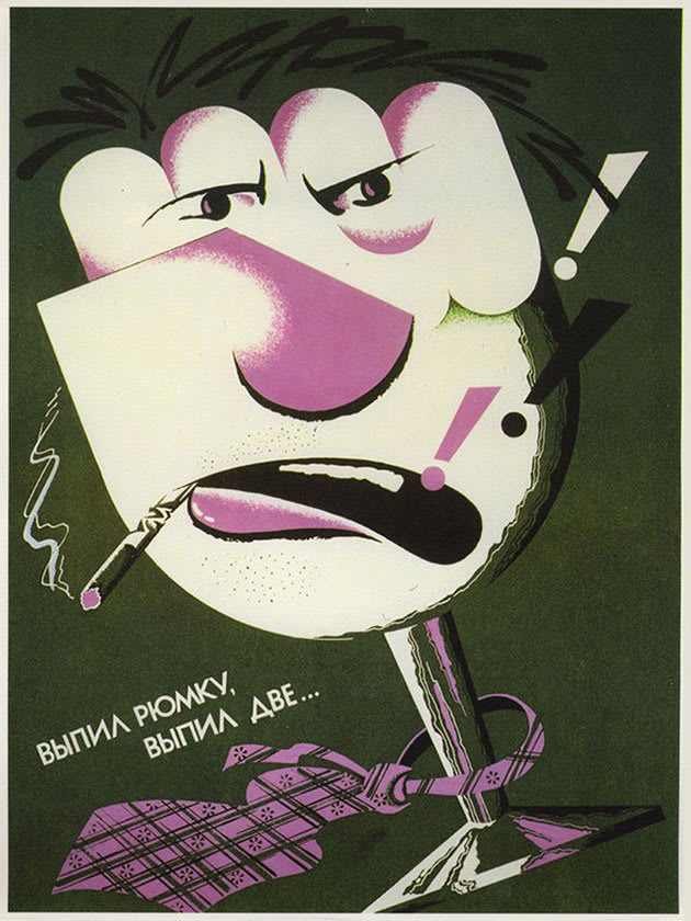 "Had a shot, had two ..." Soviet anti-alcohol poster, 1980s