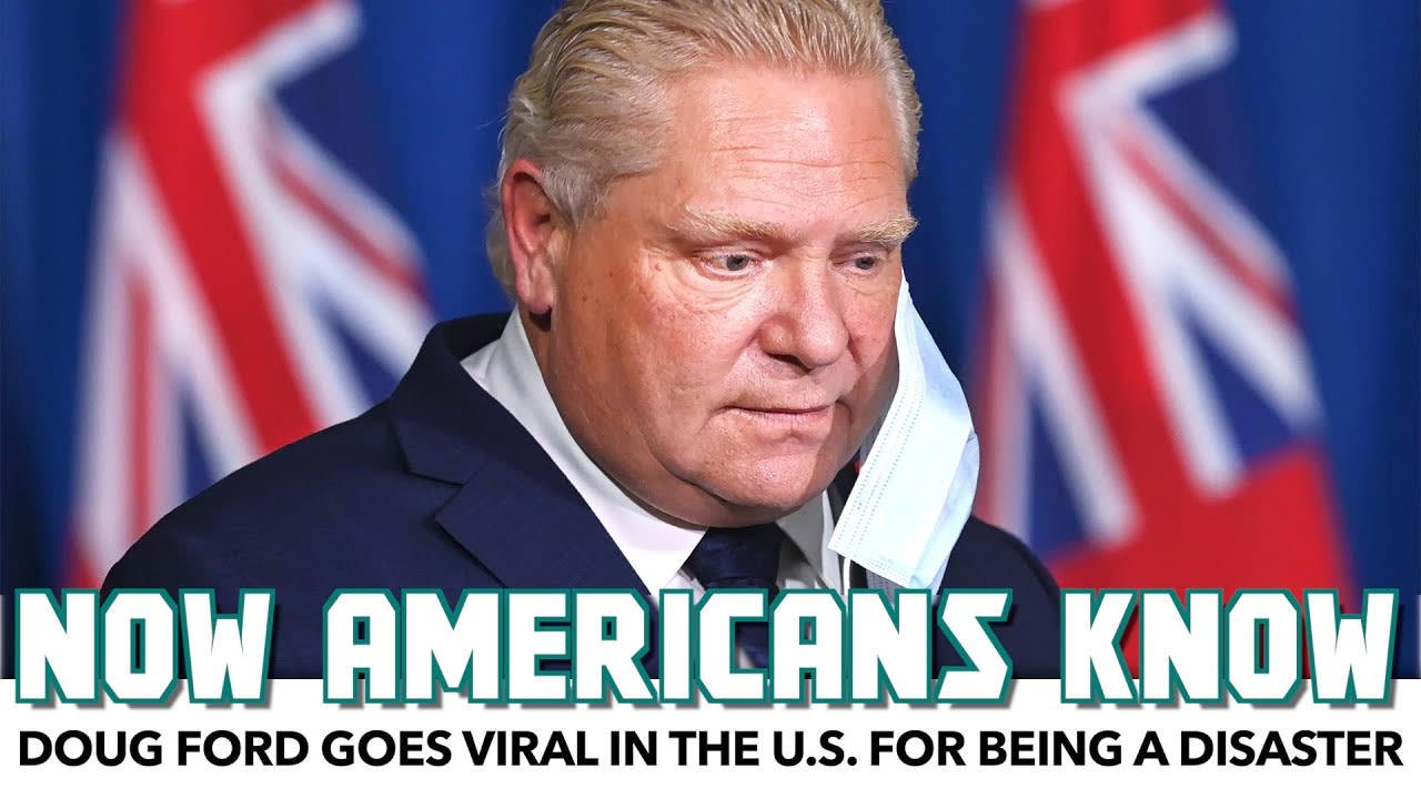 Doug Ford Goes Viral In The U.S. For Being A Disaster