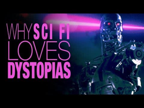 Why Does Science Fiction LOVE Dystopias?