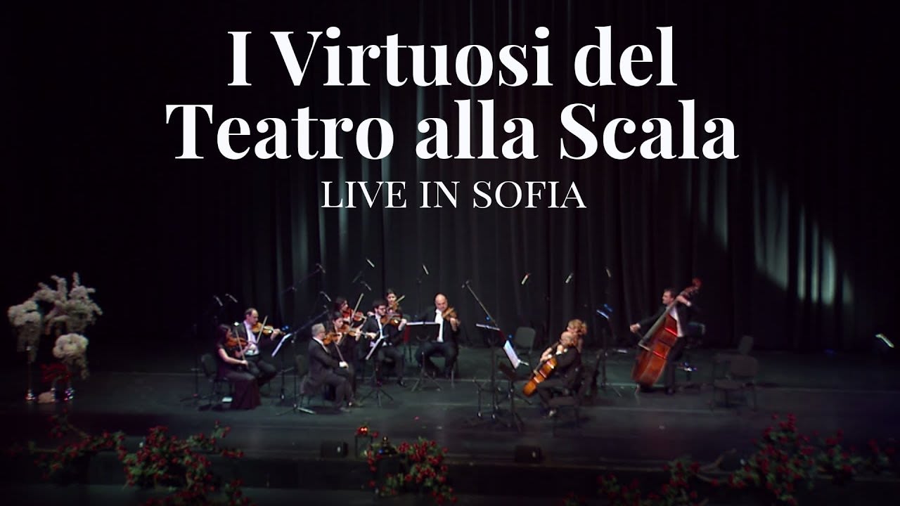 I Virtuosi del Teatro alla Scala - Live in Sofia