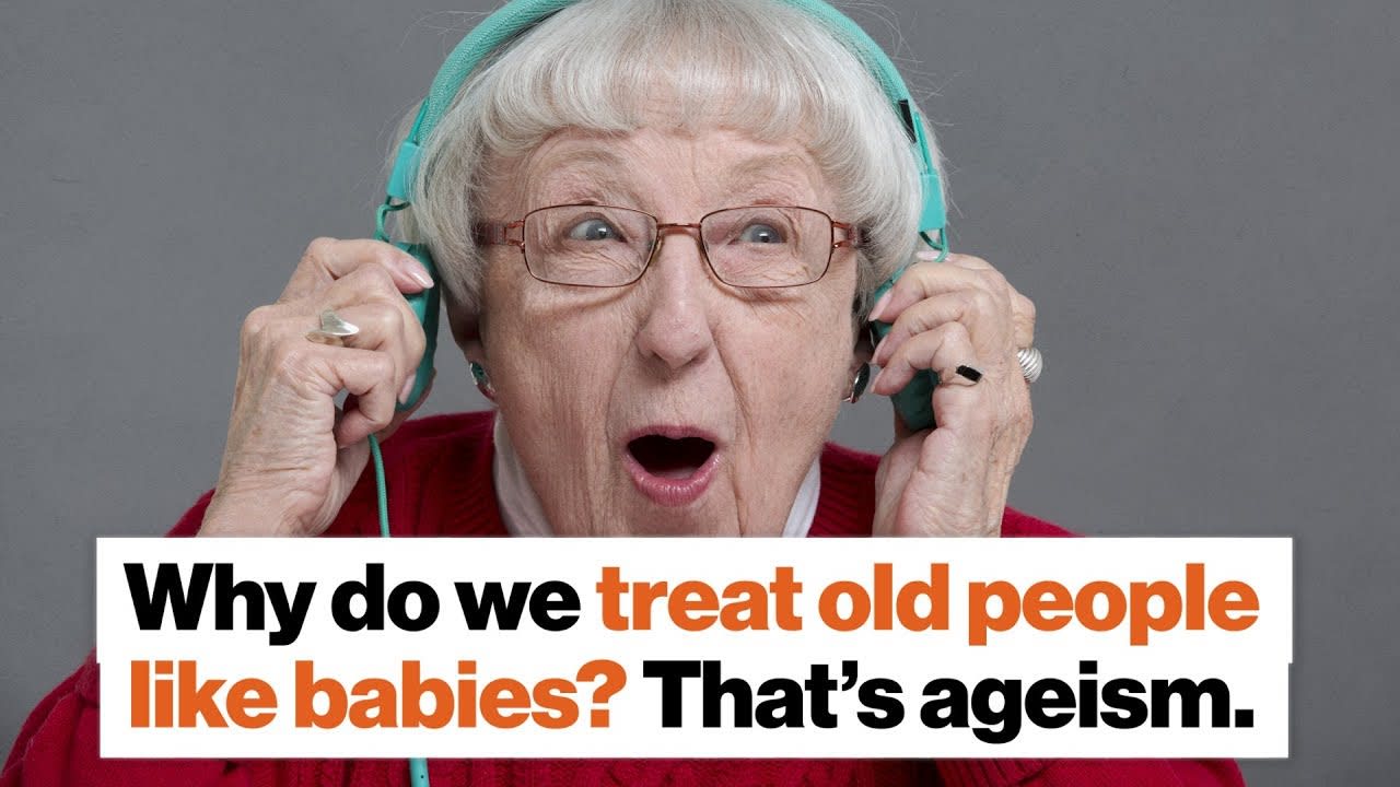 Why do we treat old people like babies? That’s ageism. | Ashton Applewhite | Big Think