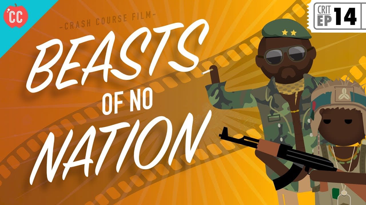 Beasts of No Nation: Crash Course Film Criticism #14