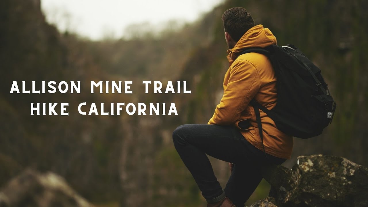 Allison Mine Trail Hike California
