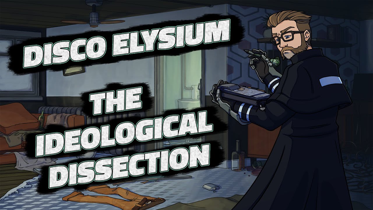 Disco Elysium | The Ideological Dissection. The Political Vision Quests of Disco Elysium.