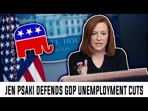 Jen Psaki Defends GOP's Dangerous Unemployment Cuts