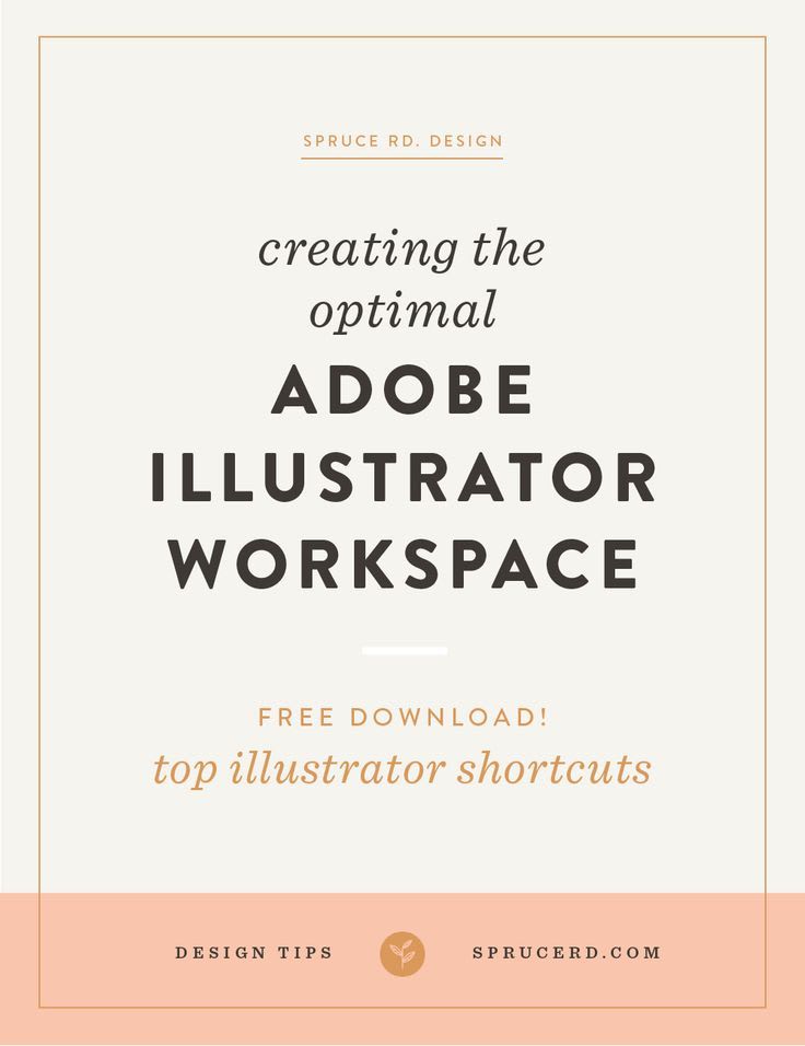 Creating the optimal Adobe Illustrator workspace — Spruce Rd.