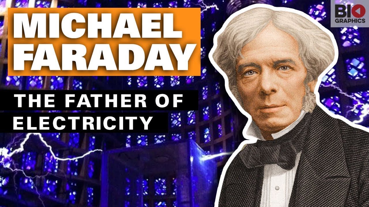 Michael Faraday: The Father of Electricity