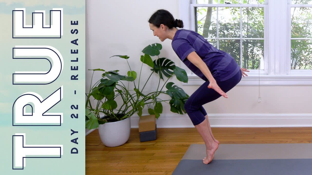 TRUE - Day 22 - RELEASE | Yoga With Adriene