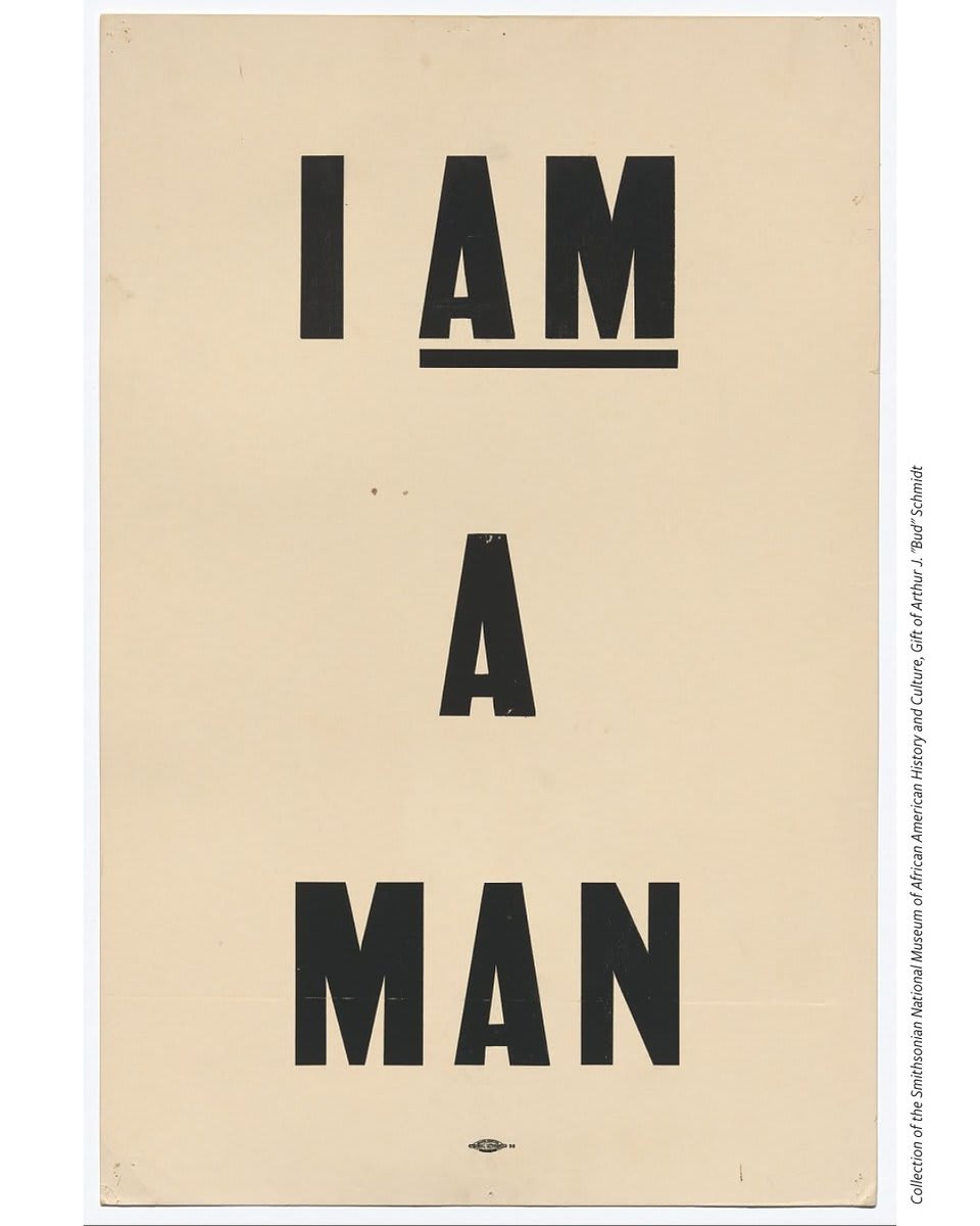 This placard stating "I AM A MAN" in our museum collection was carried by Arthur J. Schmidt in the 1968 Memphis March.