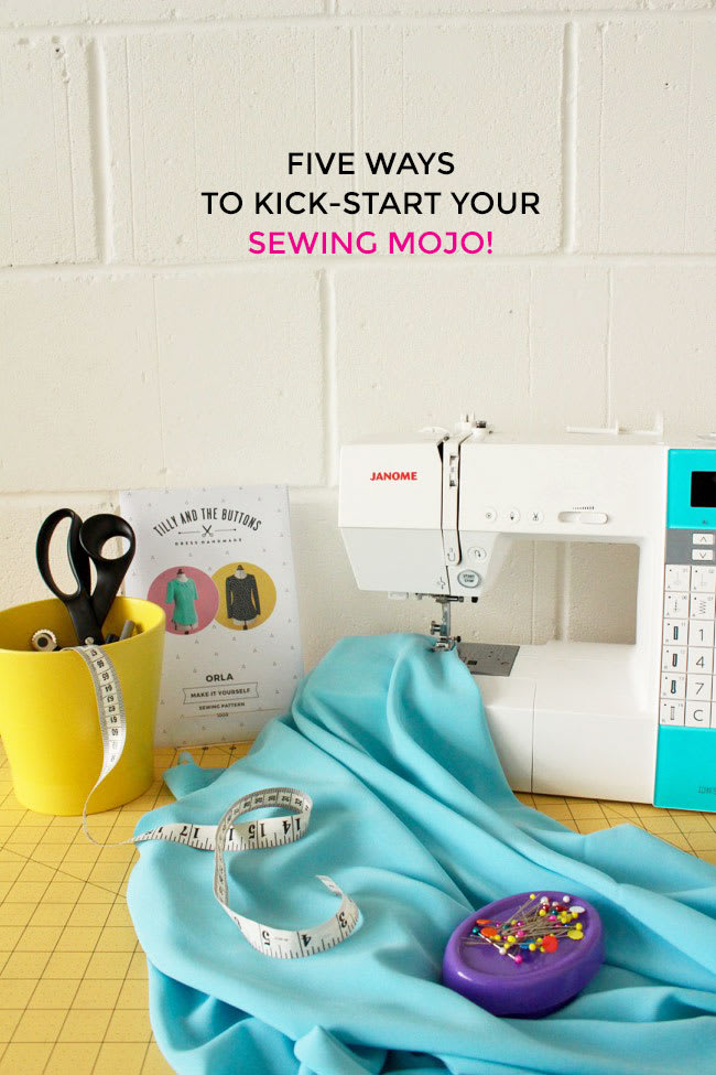 FIVE WAYS TO KICK-START YOUR SEWING MOJO! At the start of the year, we set a goal or two – such as to get off the sofa and do more sewing. So how can you motivate yourself to get more sewing done? Here are five ways for kick-starting your sewing mojo: