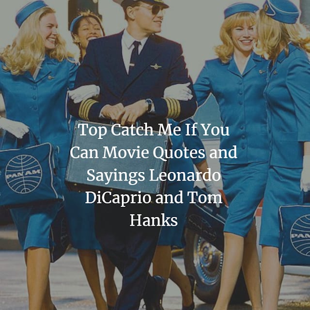 Catch Me If You Can Quotes Get Images