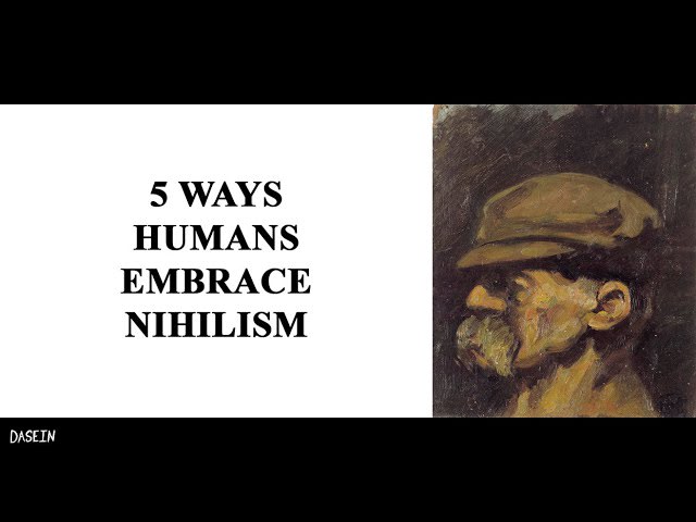 Nietzsche: 5 Ways Humans Embrace Nihilism