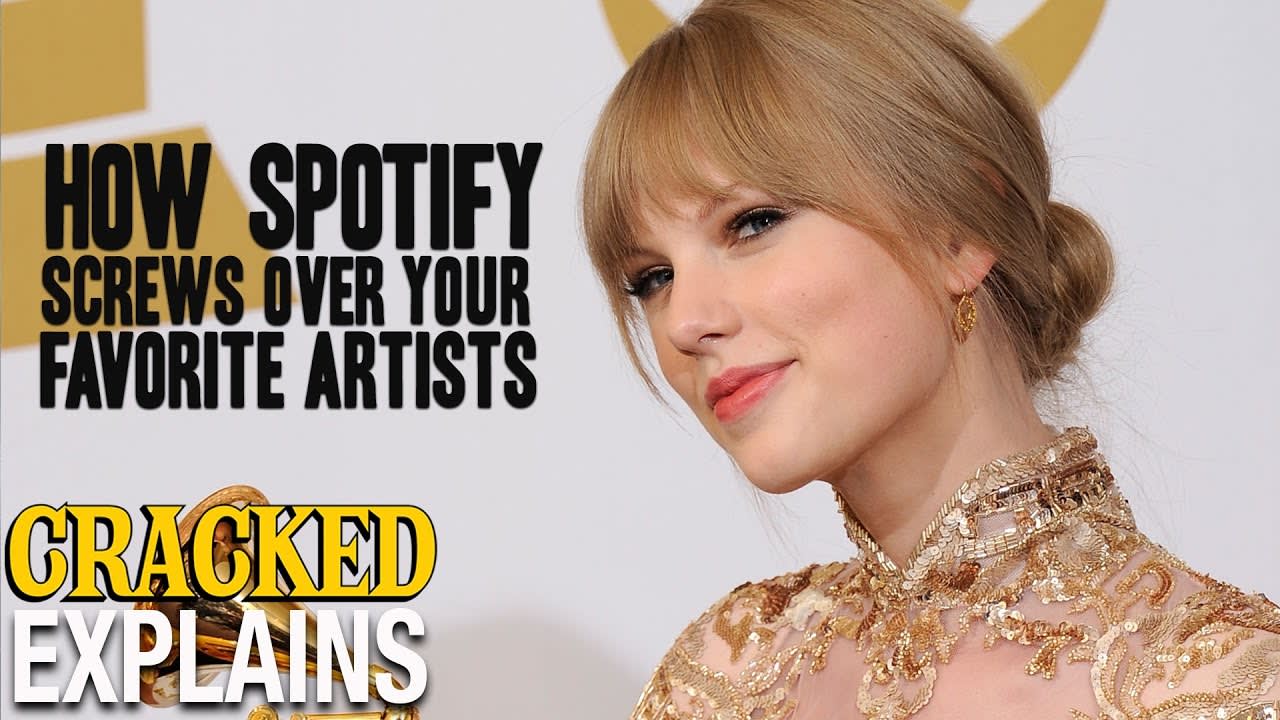 How Spotify Screws Over Your Favorite Artists - Cracked Explains (Taylor Swift, Adele)