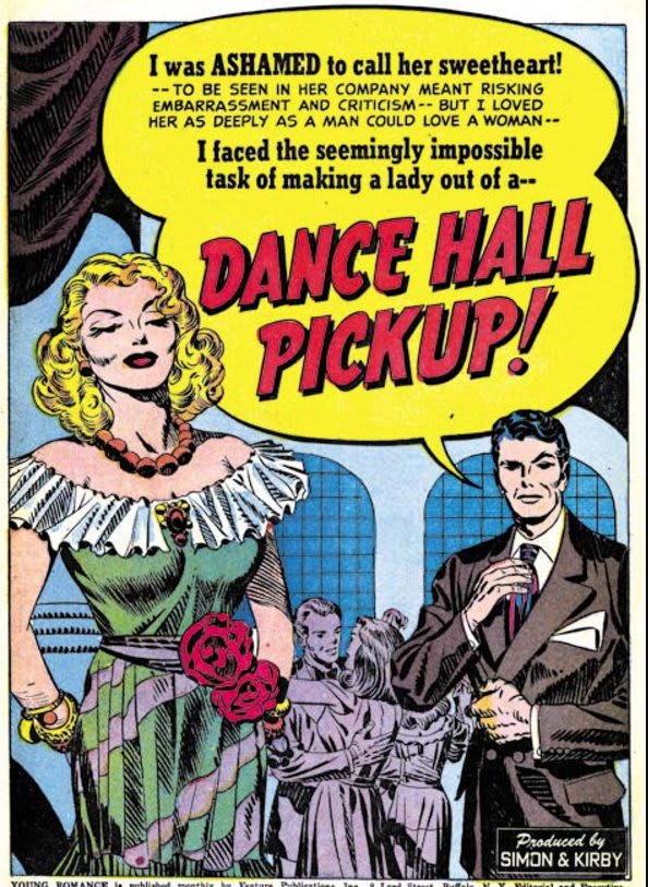 "I faced the seemingly impossible task of making a lady out of a Dance Hall Pickup!" Young Romance, December 1949.