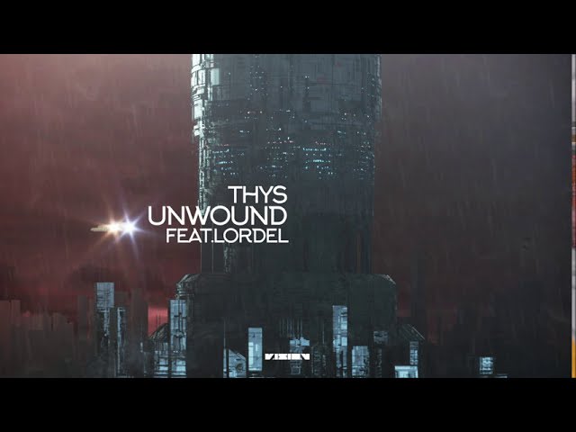 Thys - Unwound (feat. Lordel) (2020)