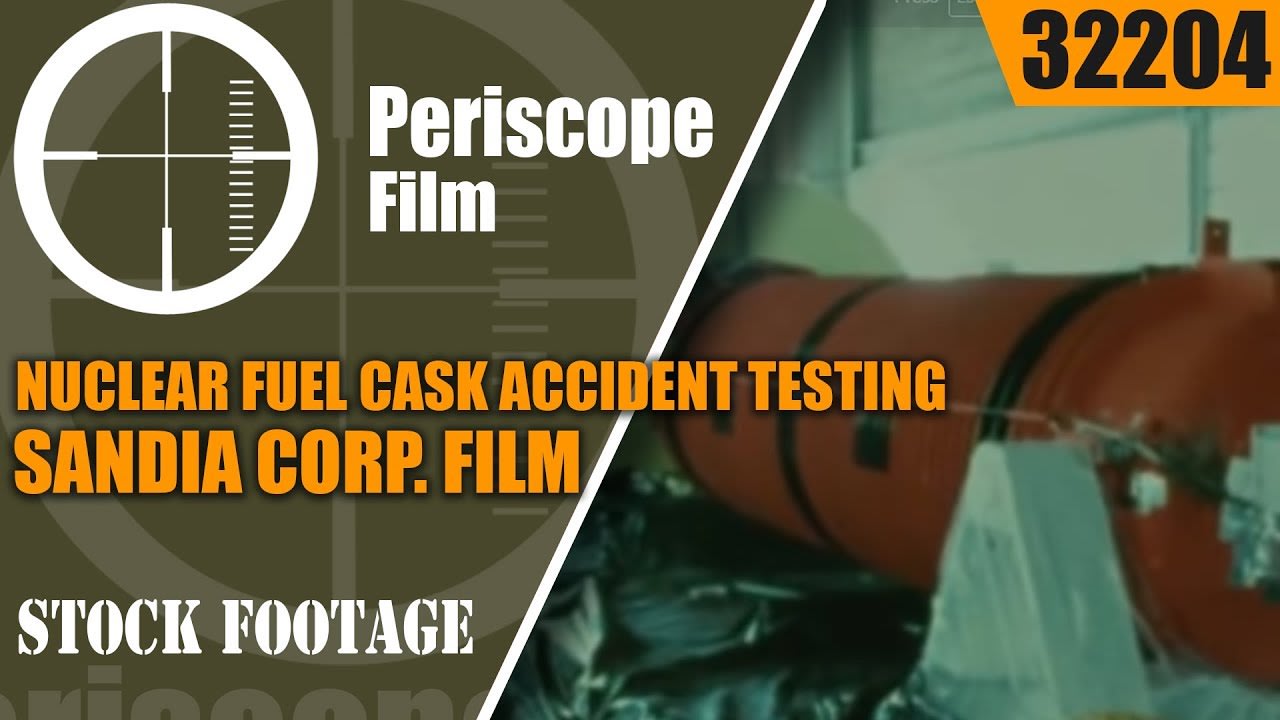 NUCLEAR FUEL CASK ACCIDENT TESTING SANDIA CORP. FILM 32204