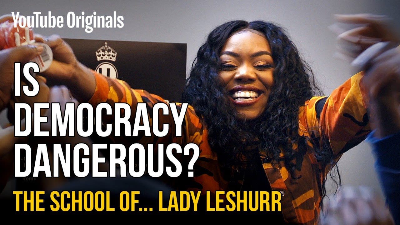 Is Democracy Dangerous? | The School of Lady Leshurr