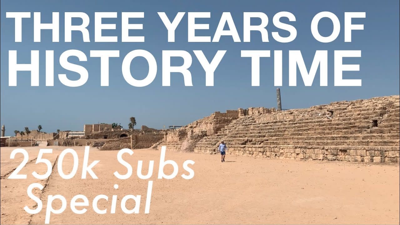 250k Subscribers Special // Three Years of History Time