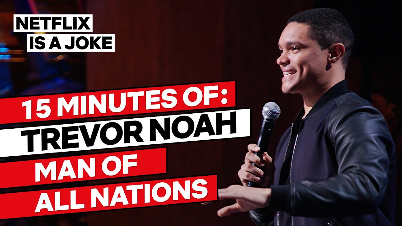 15 Minutes of Trevor Noah: Man of All Nations | Netflix Is A Joke